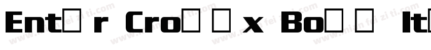 Enter Cromix Bold Italic字体转换